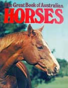 The Great Book of Australian Horses with contributions by Judith M. Brown